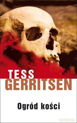Ogród Kości - Tess Gerritsen [KSIĄŻKA]