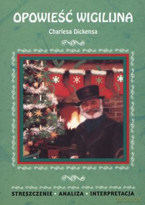 Opowieść Wigilijna Opracowanie - Charls Dickens [KSIĄŻKA]