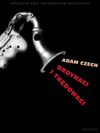 Ordynaci i Trędowaci - Adam Czech [KSIĄŻKA]