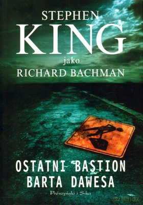 Ostatni Bastion Barta Dawesa - Stephen King [KSIĄŻKA]
