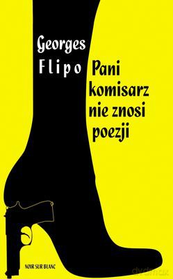 Pani Komisarz Nie Znosi Poezji - Georges Flipo [KSIĄŻKA]