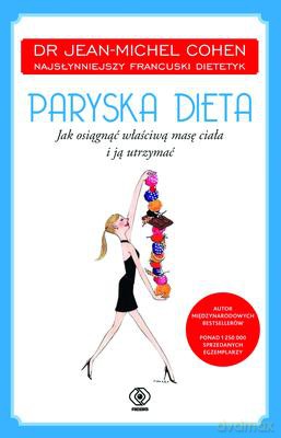 Paryska Dieta Jak Osiągnąć Optymalną Masę Ciała i Ją Utrzymać - Jean-Michel Cohen [KSIĄŻKA]