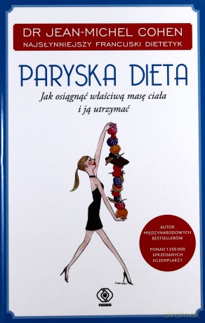 Paryska Dieta Jak Osiągnąć Optymalną Masę Ciała i Ją Utrzymać - Jean-Michel Cohen [KSIĄŻKA]
