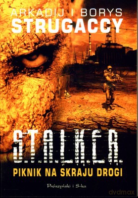 Piknik Na Skraju Drogi Stalker Wyd.2009 - Arkadij I Borys Strugaccy [KSIĄŻKA]