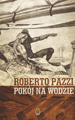 Pokój Na Wodzie - Roberto Pazzi [KSIĄŻKA]