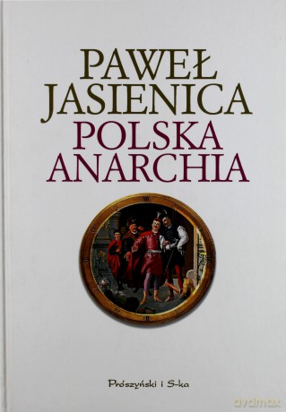 Polska Anarchia - Paweł Jasienica [KSIĄŻKA]