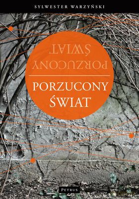 Porzucony Świat - Sylwester Warzyński [KSIĄŻKA]