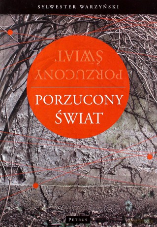 Porzucony Świat - Sylwester Warzyński [KSIĄŻKA]