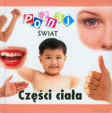 Poznaj Świat Części Ciała [KSIĄŻKA]