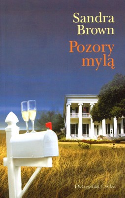 Pozory Mylą - Sandra Brown [KSIĄŻKA]
