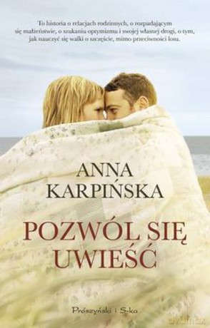 Pozwól Się Uwieść - Anna Karpińska [KSIĄŻKA]