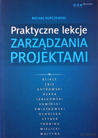 Praktyczne Lekcje Zarządzania Projektami - Michał Kopczewski [KSIĄŻKA]