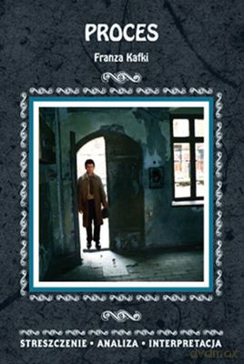 Proces Opracowanie - Franz Kafka [KSIĄŻKA]