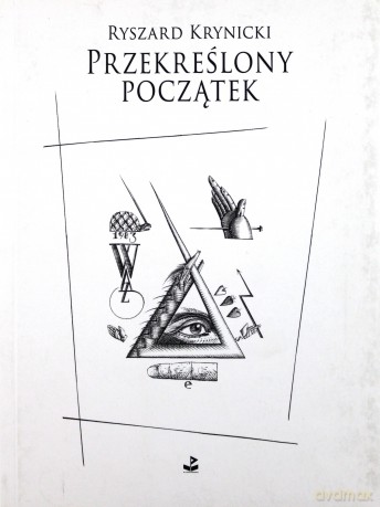 Przekreślony Początek - Ryszard Krynicki [KSIĄŻKA]