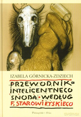 Przewodnik Inteligentnego Snoba - Izabela Górnicka-Zdziech [KSIĄŻKA]