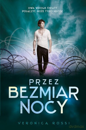 Przez Bezmiar Nocy - Veronica Rossi [KSIĄŻKA]