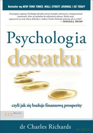 Psychologia Dostatku Czyli Jak Się Buduje Finansową Prosperity - Charles Rochards [KSIĄŻKA]