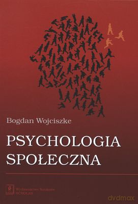 Psychologia Społeczna - Bogdan Wojciszke [KSIĄŻKA]