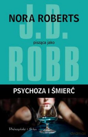 Psychoza i Śmierć - J.D Robb [KSIĄŻKA]