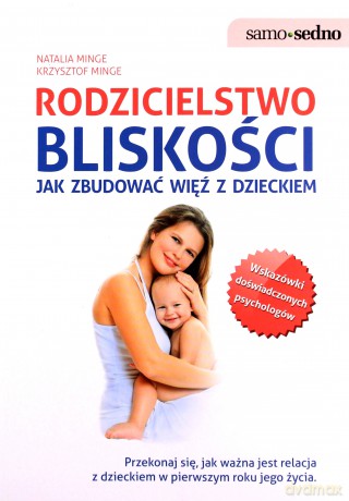 Rodzicielstwo Bliskości Jak Zbudować Więź Z Dzieckiem - Natalia Minge, Krzysztof Minge [KSIĄŻKA]