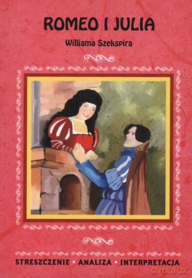 Romeo i Julia Opracowanie - William Szekspir [KSIĄŻKA]