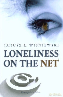 Samotność W Sieci Wer.Ang Loneliness On The Net - Janusz L.Wiśniewski [KSIĄŻKA]