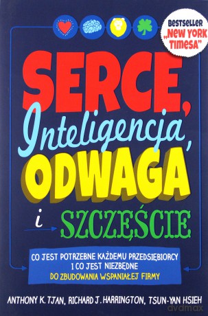 Serce Inteligencja Odwaga i Szczęście - Antony K. Tyan, Richard J. Harrington, Tsun-Yan Hsieh [KSIĄŻKA]
