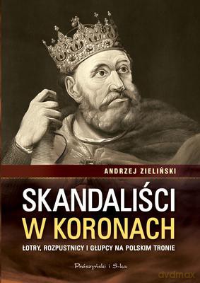 Skandaliści w Koronach - Andrzej Zieliński [KSIĄŻKA]