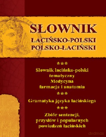 Słownik Łacińsko-Polski Polsko- Łaciński [KSIĄŻKA]