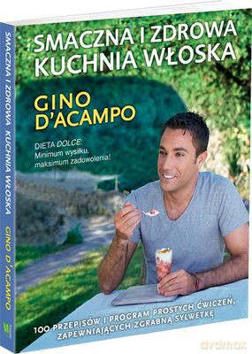 Smaczna i Zdrowa Kuchnia Włoska - Gino D'acampo [KSIĄŻKA]
