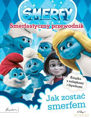 Smerfy Smerfastyczny Przewodnik Jak Zostać Smerfem [KSIĄŻKA]