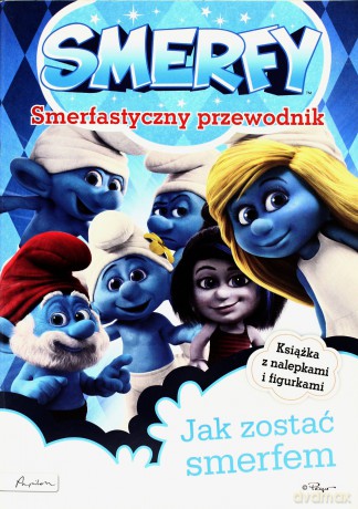 Smerfy Smerfastyczny Przewodnik Jak Zostać Smerfem [KSIĄŻKA]