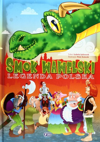 Smok Wawelski Legenda Polska - Izabela Jędraszek [KSIĄŻKA]