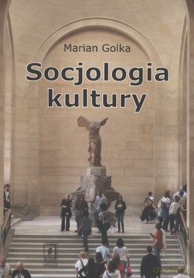 Socjologia Kultury - Marian Golka [KSIĄŻKA]