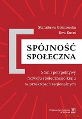 Spójność Społeczna - Stanisława Golinowska, Ewa Kocot [KSIĄŻKA]