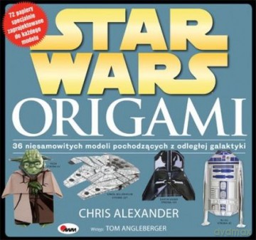 Gwiezdne Wojny Origami - Chris Alexander (Star Wars) [KSIĄŻKA]
