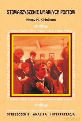 Stowarzyszenie Umarłych Poetów Opracowanie - Nancy H. Kleinbaum [KSIĄŻKA]