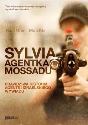 Sylvia Agentka Mossadu - Ram Oren, Moti Kfir [KSIĄŻKA]
