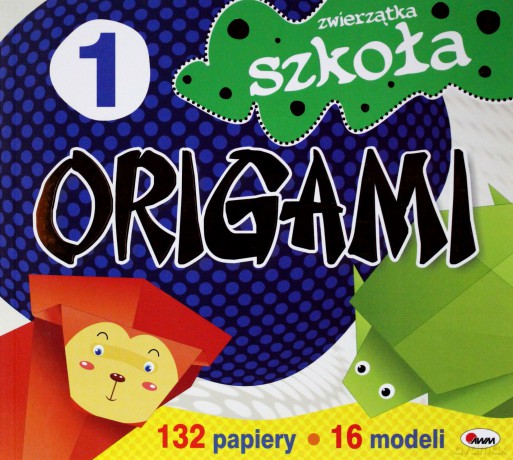 Szkoła Origami 1 Zwierzęta [KSIĄŻKA]