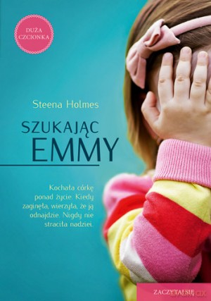 Szukając Emmy - Steena Holmes [KSIĄŻKA]