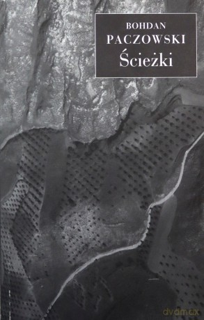 Ścieżki - Bohdan Paczowski [KSIĄŻKA]