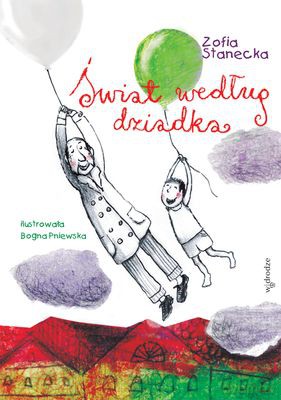 Świat Według Dziadka - Zofia Stancka [KSIĄŻKA]