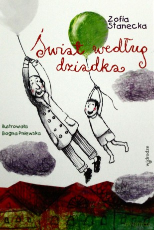 Świat Według Dziadka - Zofia Stancka [KSIĄŻKA]