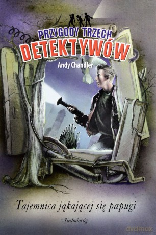 Tajemnica Jąkającej Się Papugi Tom 2 Przygody Trzech Detektywów - Andy Chandler [KSIĄŻKA]