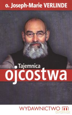 Tajemnica Ojcostwa - O. Joseph-Marie Verlinde [KSIĄŻKA]