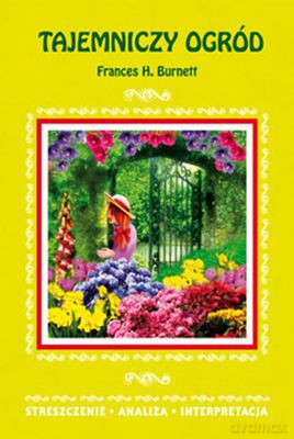 Tajemniczy Ogród Opracowanie - Frances Hodgson Burnett [KSIĄŻKA]
