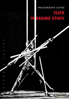 Teatr w krainie utopii - Małgorzata Leyko [KSIĄŻKA]