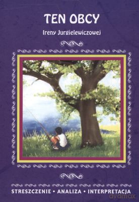 Ten Obcy Opracowanie - Irena Jurgielewiczowa [KSIĄŻKA]