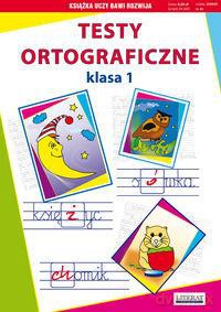 Testy Ortograficzne Klasa I [KSIĄŻKA]