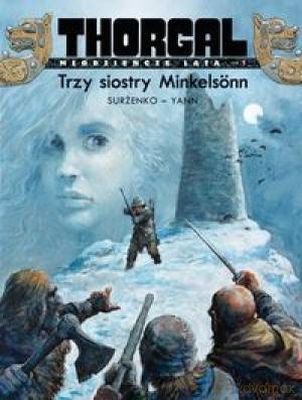 Thorgal Młodzieńcze Lata Tom 1 Trzy Siostry Minkelsonn - Surżenko - Yann [KSIĄŻKA]
